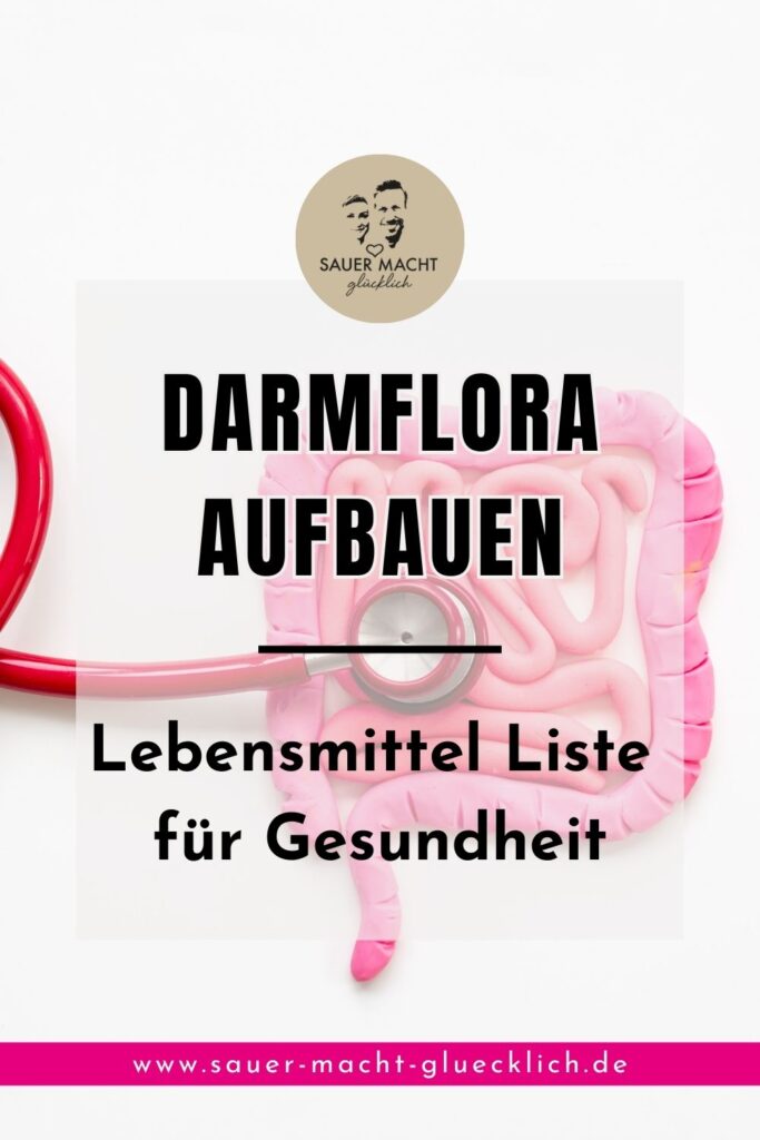 darmflora aufbauen lebensmittel liste
